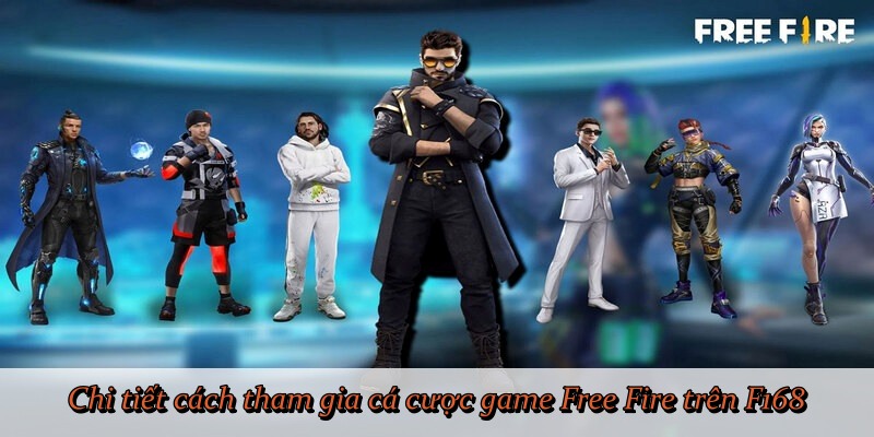 Chi tiết cách tham gia cá cược game Free Fire trên F168