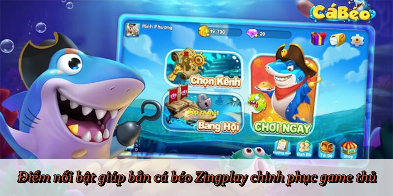 Điểm nổi bật giúp bắn cá béo Zingplay chinh phục game thủ