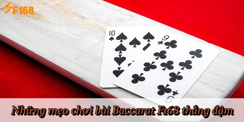 Những mẹo chơi bài Baccarat F168 thắng đậm