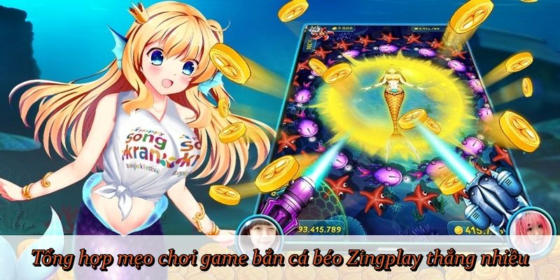 Tổng hợp mẹo chơi game bắn cá béo Zingplay thắng nhiều